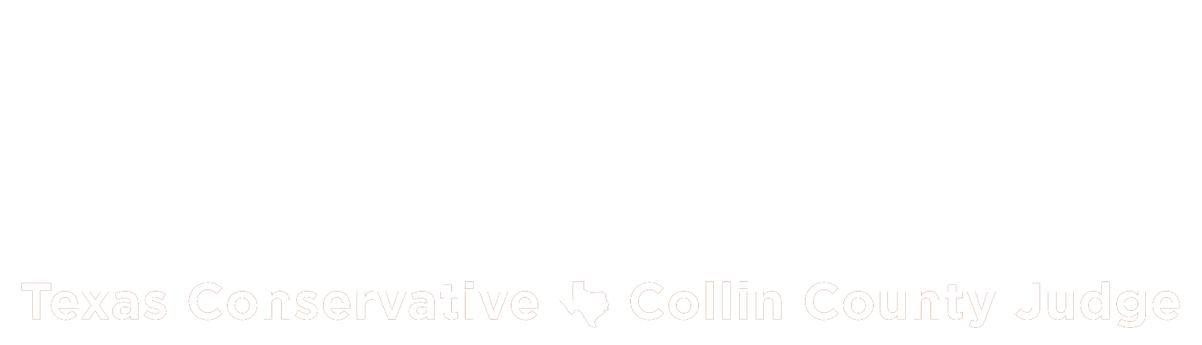 Chris Hill. Texas Conservative. Collin County Judge.